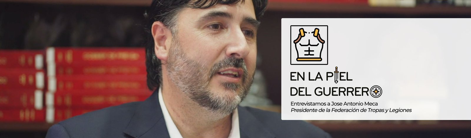 En La Piel del Guerrero - Jose Antonio Meca - Presidente de la Federación de Tropa y Legiones